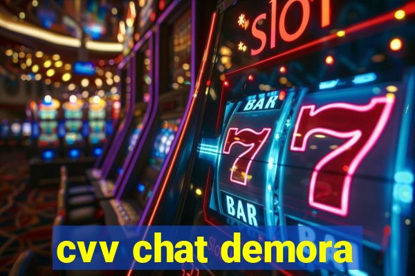 cvv chat demora
