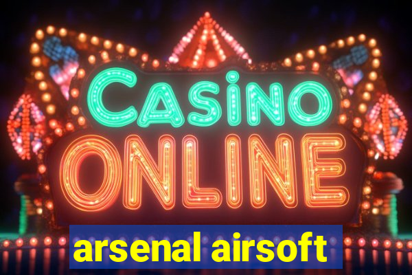 arsenal airsoft