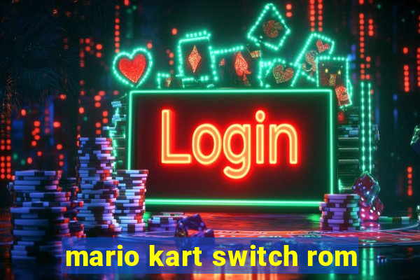 mario kart switch rom