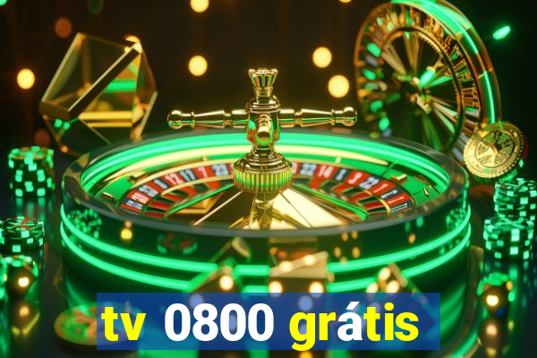 tv 0800 grátis