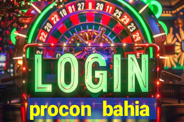 procon bahia telefone 0800