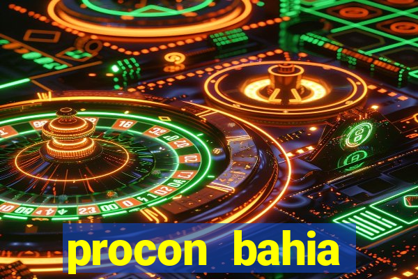 procon bahia telefone 0800
