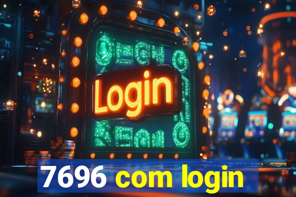 7696 com login