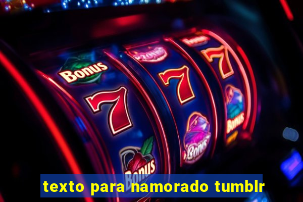 texto para namorado tumblr