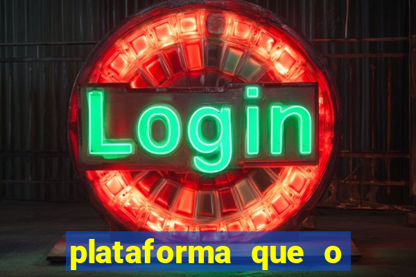 plataforma que o buzeira joga