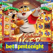 bet8pmtonight
