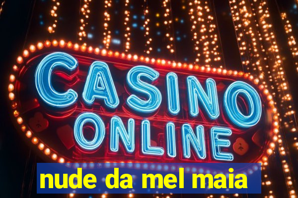 nude da mel maia
