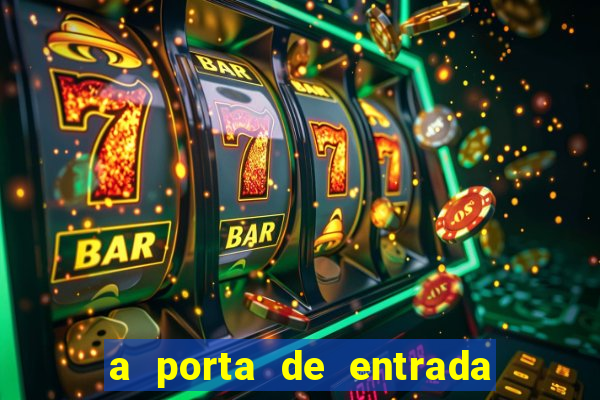 a porta de entrada do excluido
