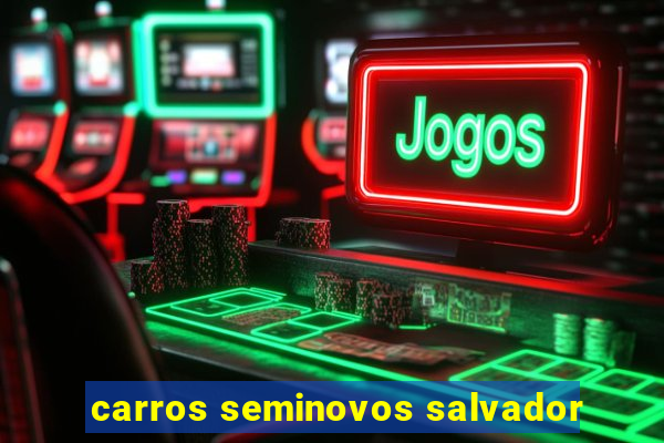 carros seminovos salvador
