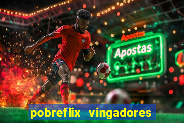 pobreflix vingadores guerra infinita