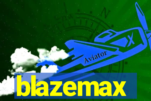 blazemax