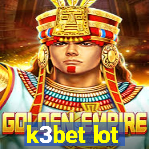 k3bet lot
