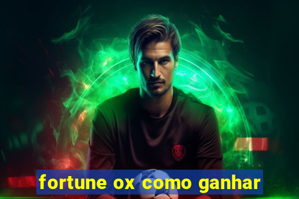 fortune ox como ganhar