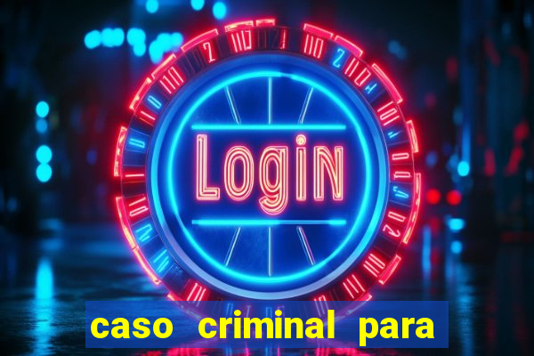caso criminal para resolver pdf