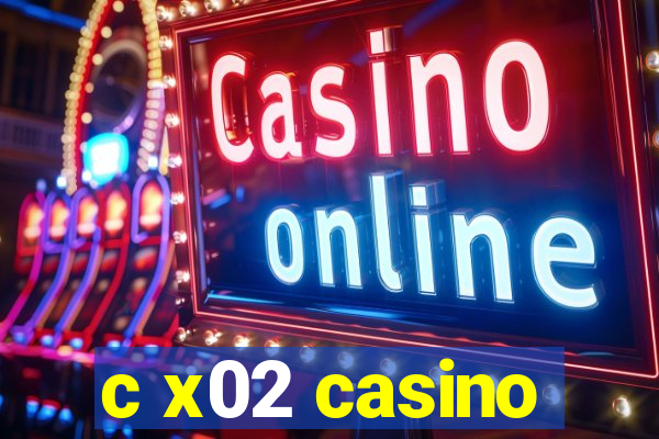 c x02 casino