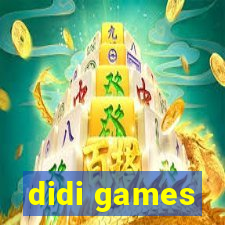 didi games