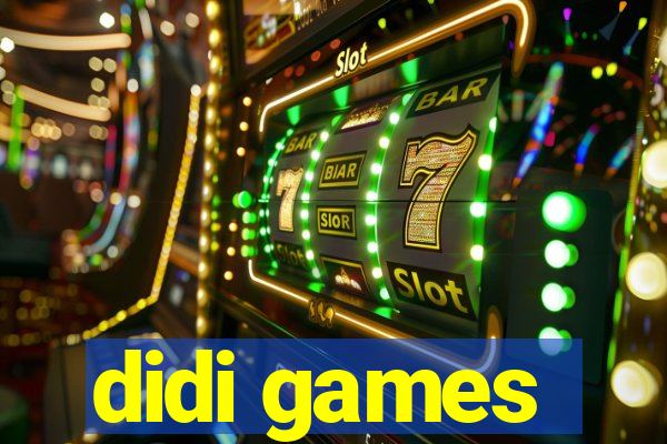 didi games