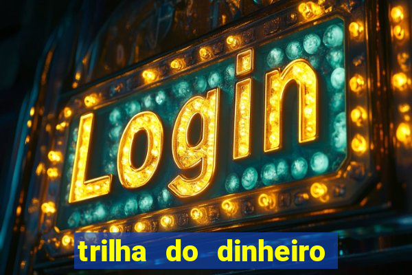 trilha do dinheiro gemeos investem