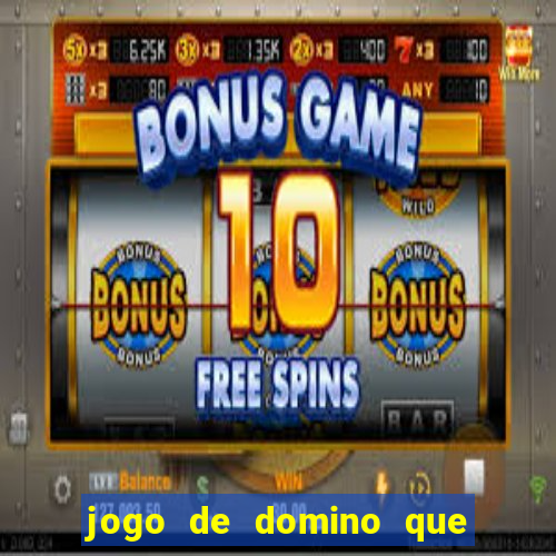 jogo de domino que ganha dinheiro