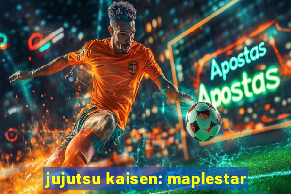 jujutsu kaisen: maplestar