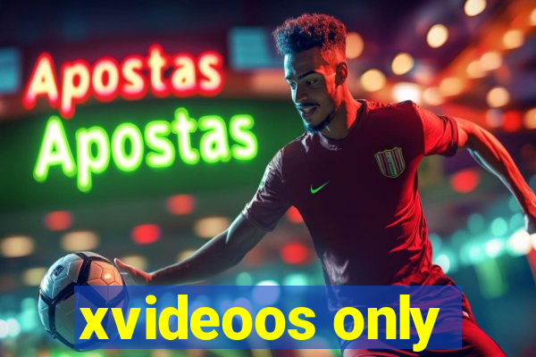 xvideoos only