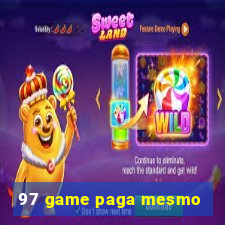 97 game paga mesmo