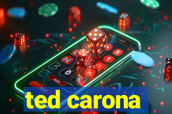 ted carona