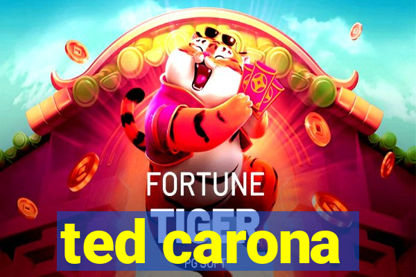 ted carona