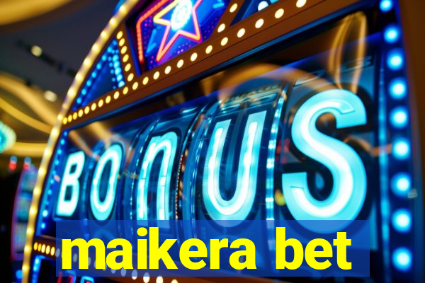 maikera bet