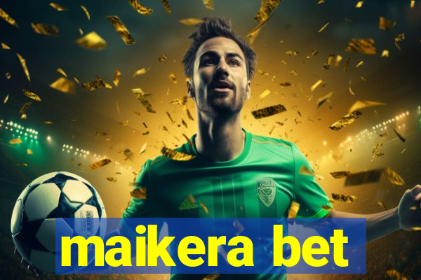 maikera bet