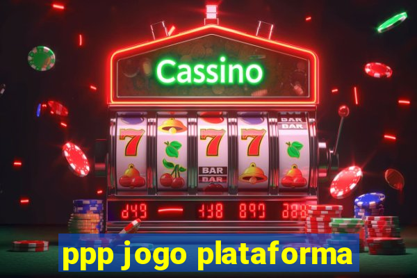 ppp jogo plataforma