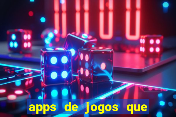 apps de jogos que pagam de verdade