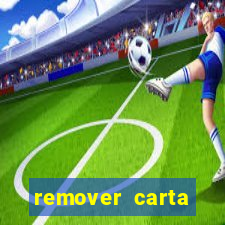 remover carta history reborn