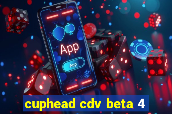 cuphead cdv beta 4