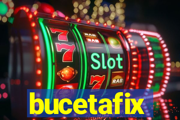 bucetafix