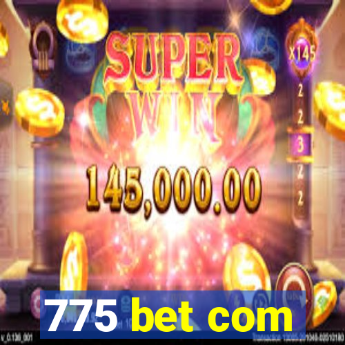 775 bet com