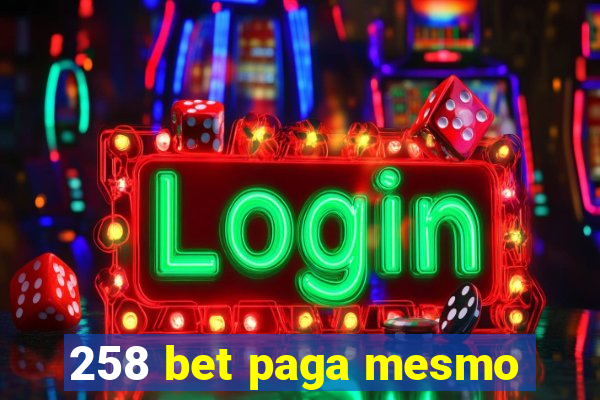 258 bet paga mesmo