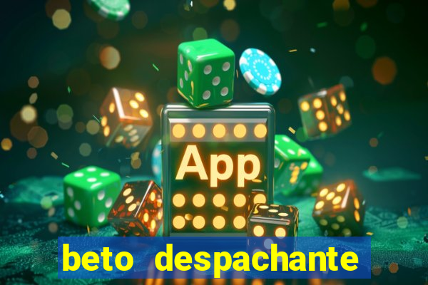 beto despachante pouso alegre