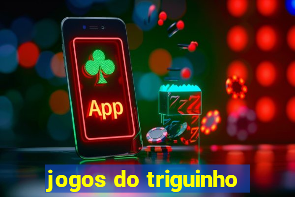 jogos do triguinho