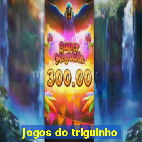 jogos do triguinho