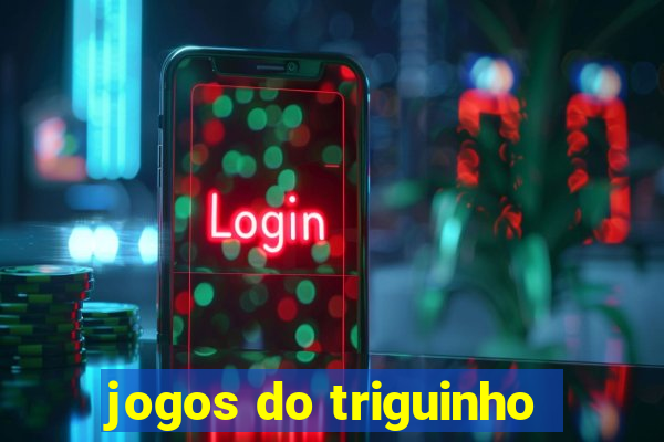 jogos do triguinho