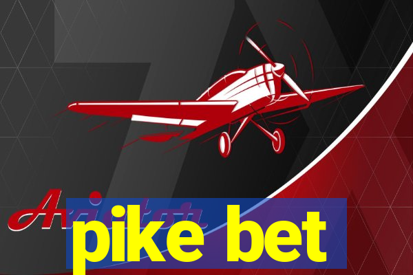 pike bet