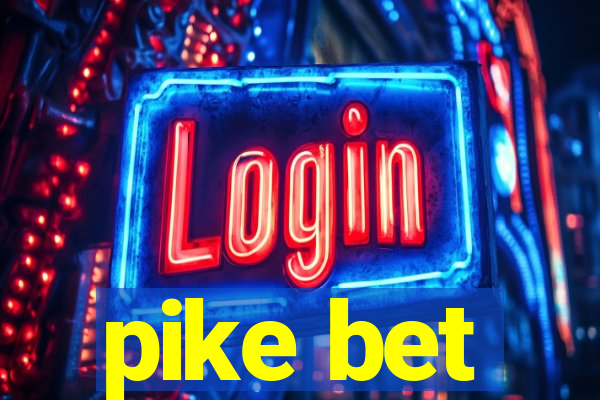 pike bet