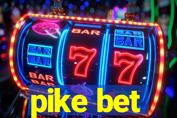 pike bet