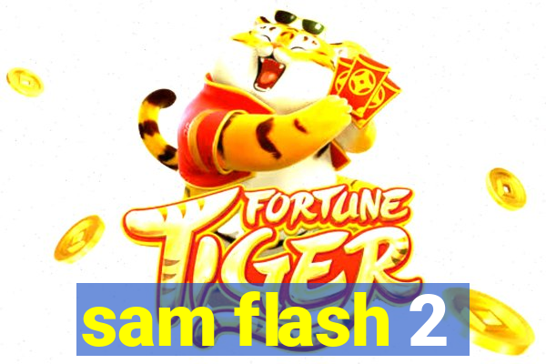 sam flash 2