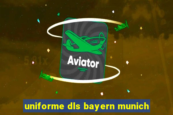 uniforme dls bayern munich