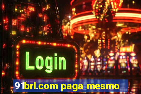 91brl.com paga mesmo