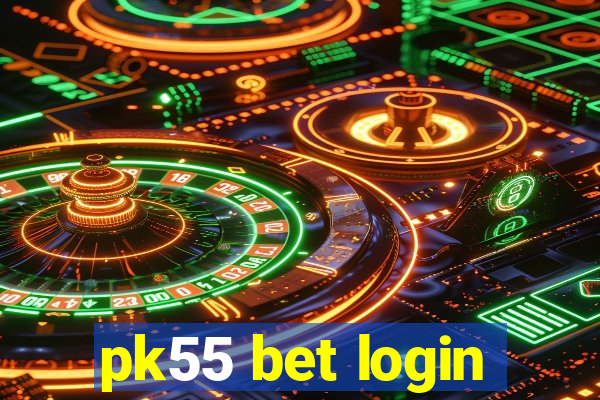 pk55 bet login