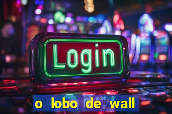 o lobo de wall street online