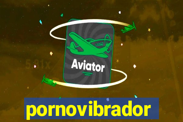 pornovibrador